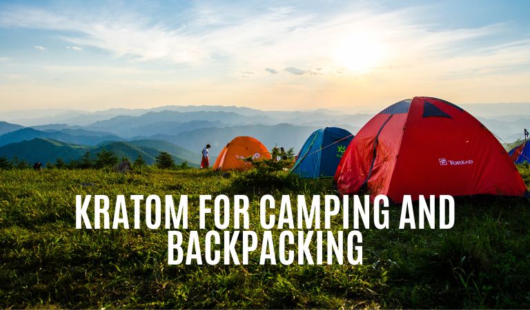 Best Kratom For Camping And Backpacking